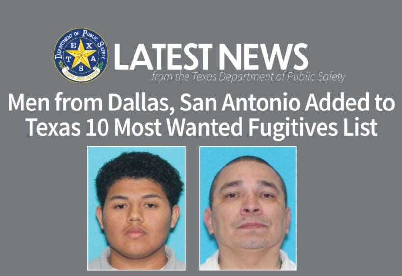 Men from Dallas, San Antonio Added to Texas 10 Most Wanted Fugitives List