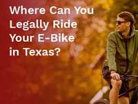 What are the laws in Texas governing E-bikes?